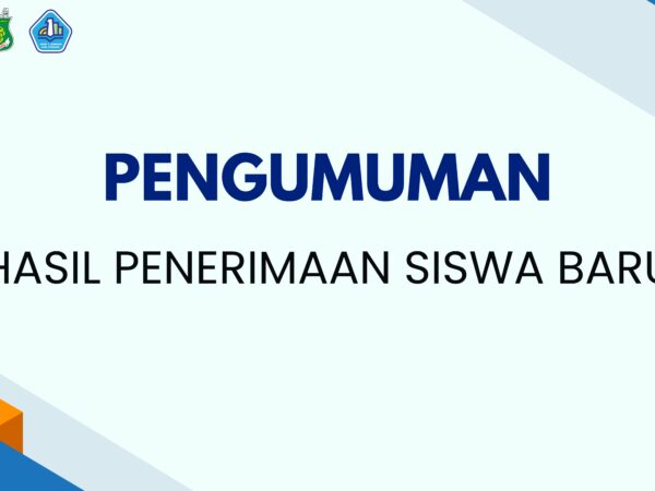 Pengumuman Hasil Seleksi Penerimaan Murid Baru
